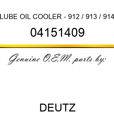 LUBE OIL COOLER - 912 / 913 / 914 04151409