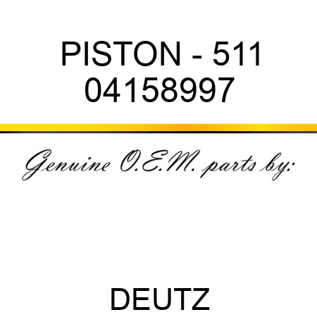 PISTON - 511 04158997