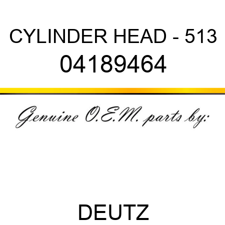 CYLINDER HEAD - 513 04189464