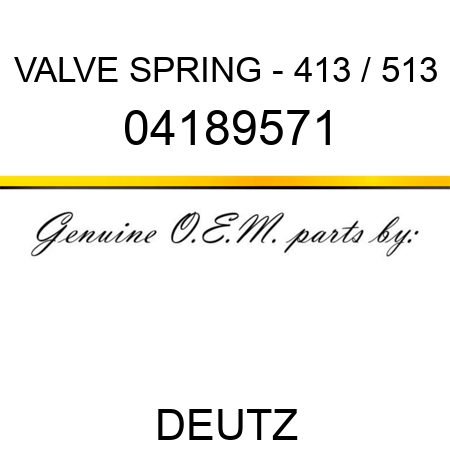 VALVE SPRING - 413 / 513 04189571
