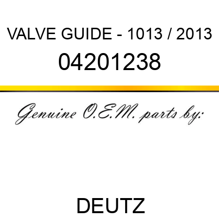 VALVE GUIDE - 1013 / 2013 04201238