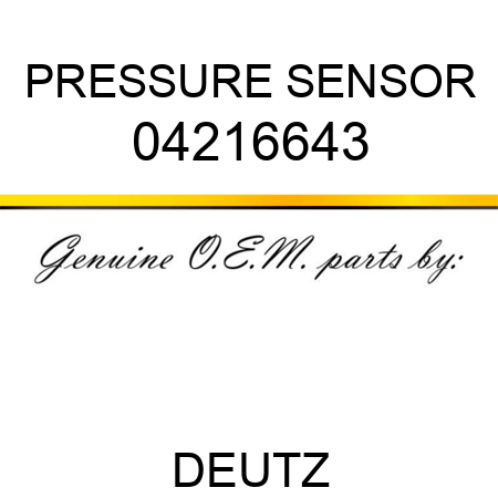 PRESSURE SENSOR 04216643