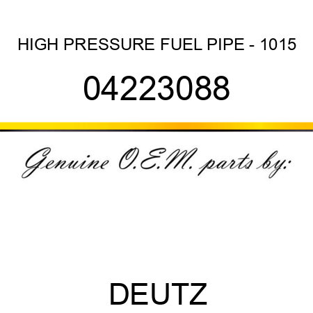 HIGH PRESSURE FUEL PIPE - 1015 04223088