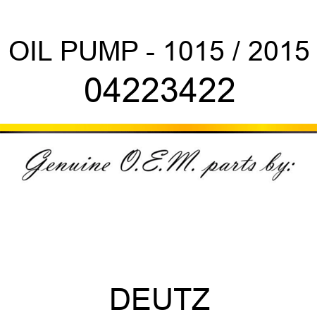OIL PUMP - 1015 / 2015 04223422