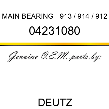 MAIN BEARING - 913 / 914 / 912 04231080