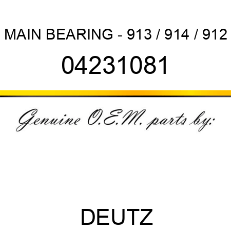 MAIN BEARING - 913 / 914 / 912 04231081