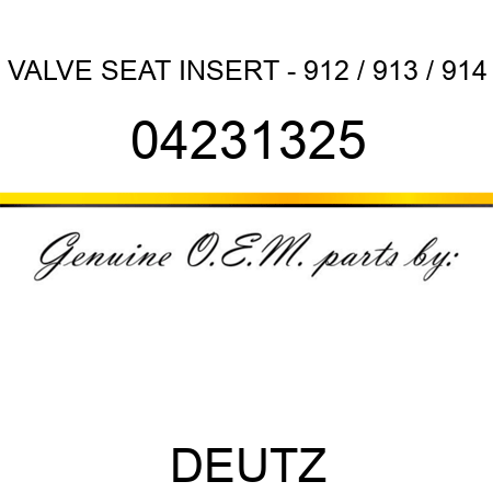 VALVE SEAT INSERT - 912 / 913 / 914 04231325