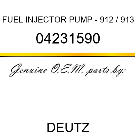 FUEL INJECTOR PUMP - 912 / 913 04231590