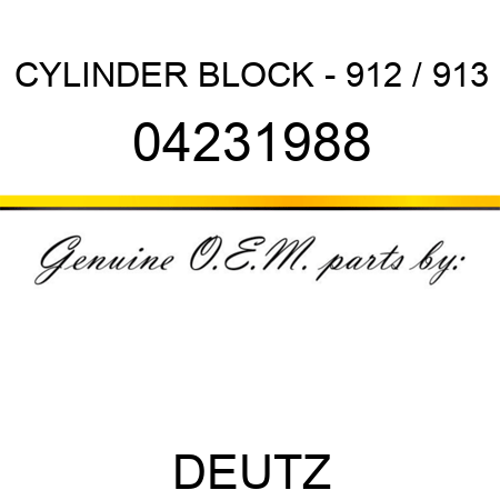 CYLINDER BLOCK - 912 / 913 04231988