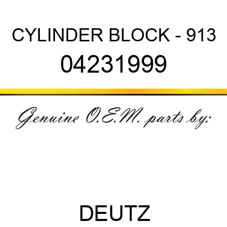 CYLINDER BLOCK - 913 04231999