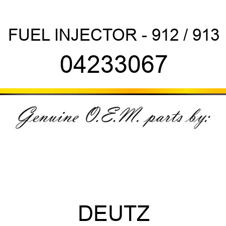 FUEL INJECTOR - 912 / 913 04233067