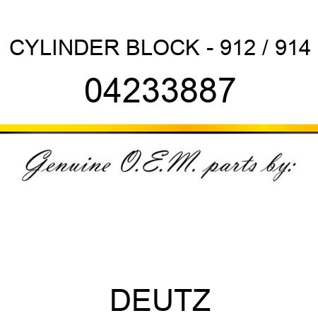 CYLINDER BLOCK - 912 / 914 04233887