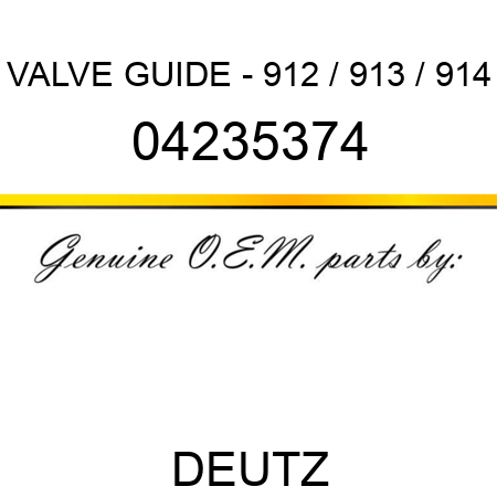 VALVE GUIDE - 912 / 913 / 914 04235374