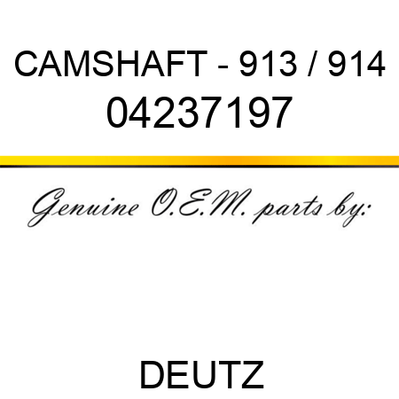 CAMSHAFT - 913 / 914 04237197