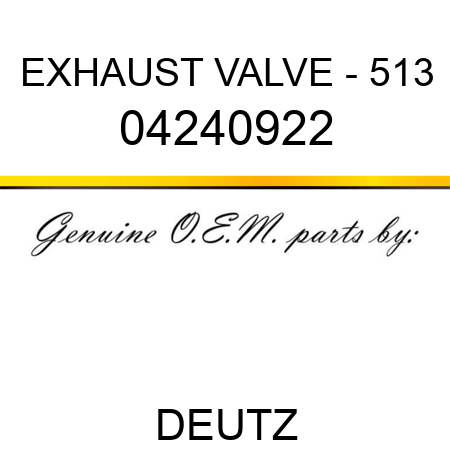 EXHAUST VALVE - 513 04240922