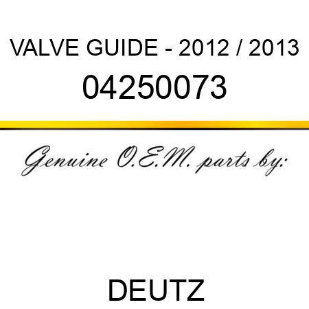 VALVE GUIDE - 2012 / 2013 04250073