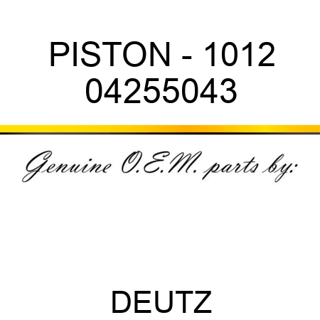 PISTON - 1012 04255043
