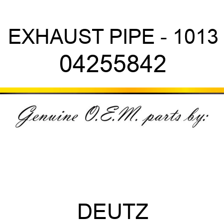 EXHAUST PIPE - 1013 04255842