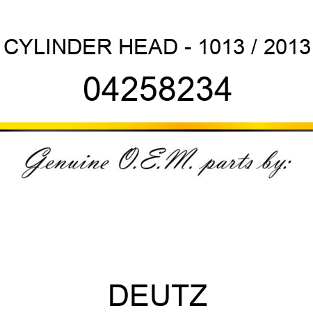CYLINDER HEAD - 1013 / 2013 04258234