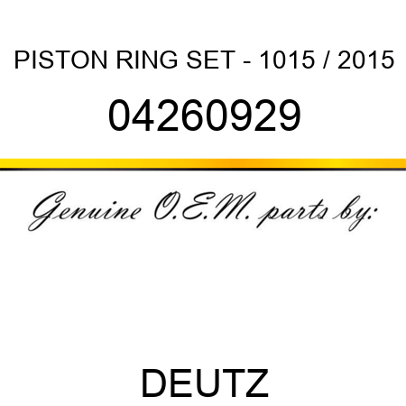 PISTON RING SET - 1015 / 2015 04260929