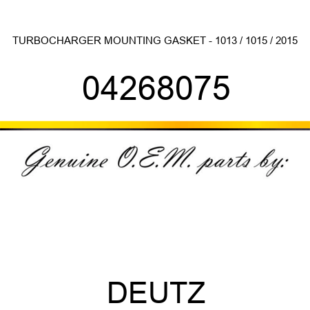 TURBOCHARGER MOUNTING GASKET - 1013 / 1015 / 2015 04268075