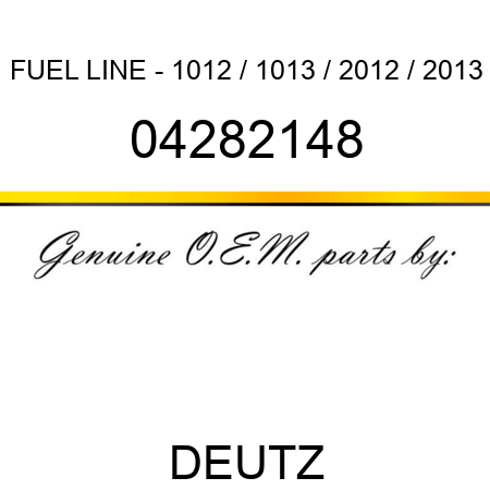 FUEL LINE - 1012 / 1013 / 2012 / 2013 04282148