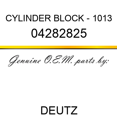 CYLINDER BLOCK - 1013 04282825
