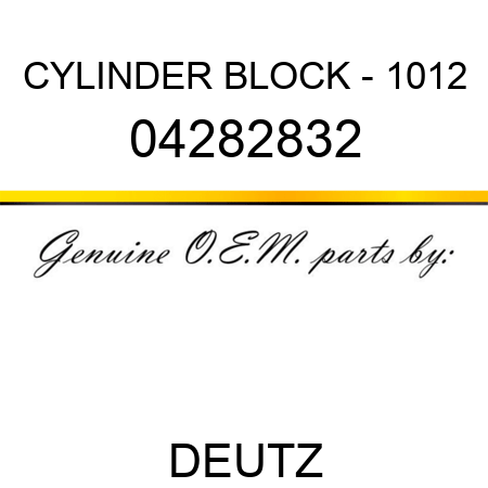 CYLINDER BLOCK - 1012 04282832