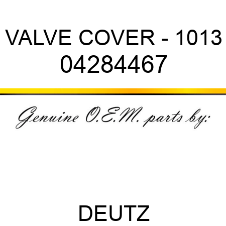 VALVE COVER - 1013 04284467