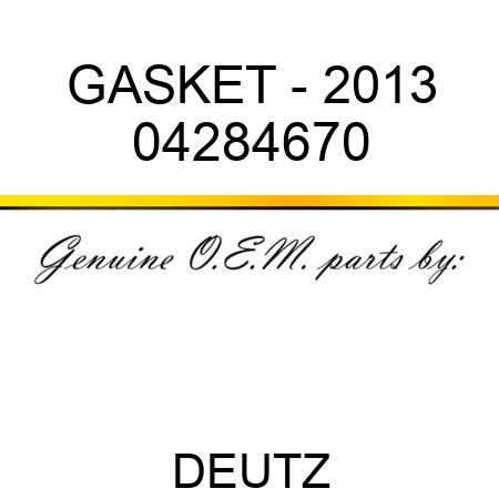 GASKET - 2013 04284670