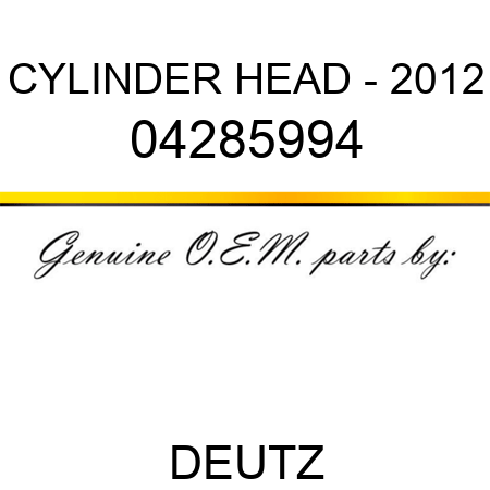 CYLINDER HEAD - 2012 04285994