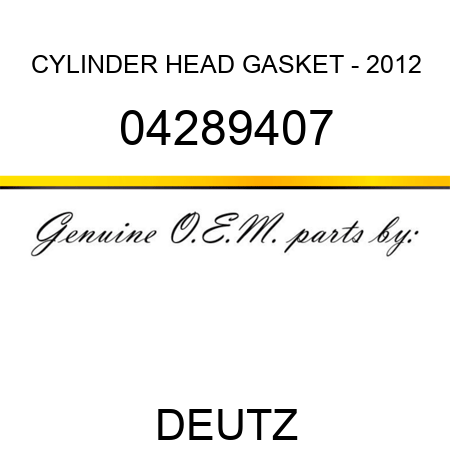 CYLINDER HEAD GASKET - 2012 04289407
