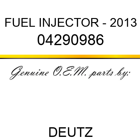 FUEL INJECTOR - 2013 04290986