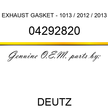 EXHAUST GASKET - 1013 / 2012 / 2013 04292820