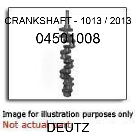CRANKSHAFT - 1013 / 2013 04501008