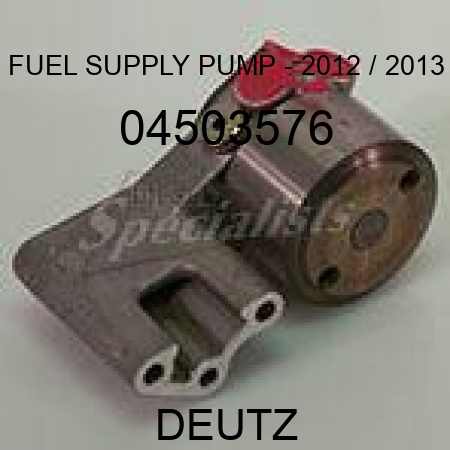 FUEL SUPPLY PUMP - 2012 / 2013 04503576