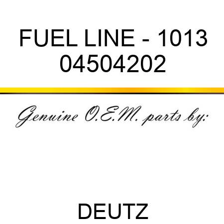 FUEL LINE - 1013 04504202