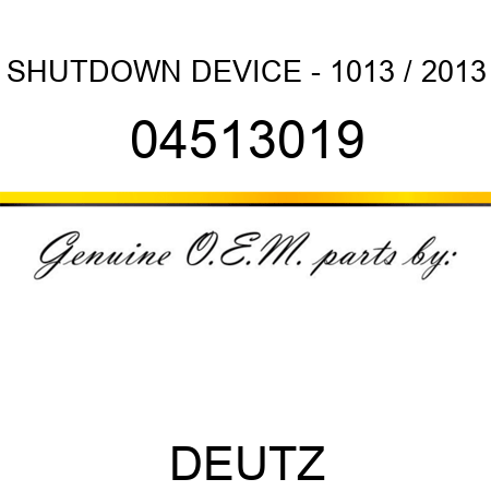 SHUTDOWN DEVICE - 1013 / 2013 04513019