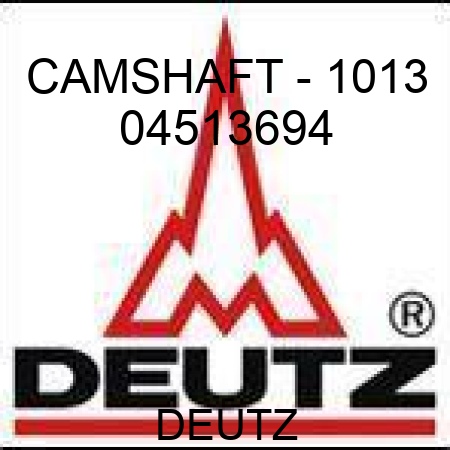 CAMSHAFT - 1013 04513694