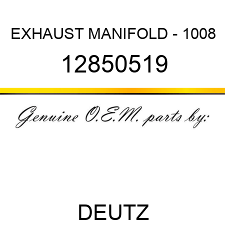 EXHAUST MANIFOLD - 1008 12850519