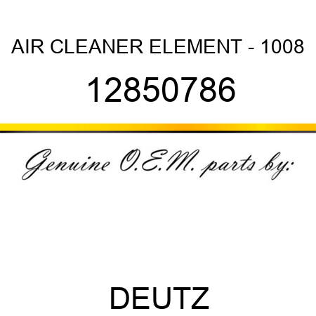 AIR CLEANER ELEMENT - 1008 12850786