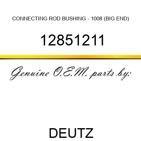 CONNECTING ROD BUSHING - 1008 (BIG END) 12851211