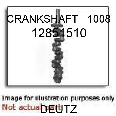 CRANKSHAFT - 1008 12851510