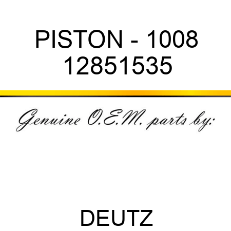 PISTON - 1008 12851535