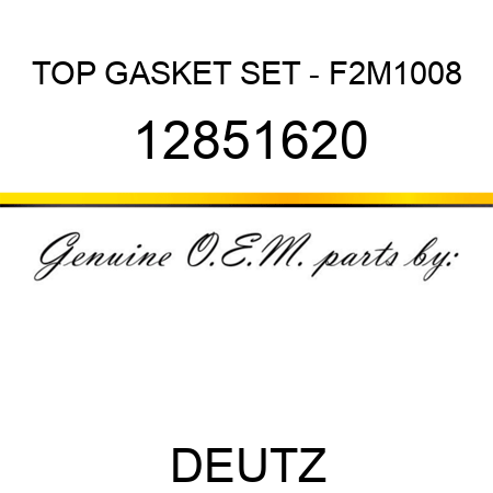 TOP GASKET SET - F2M1008 12851620