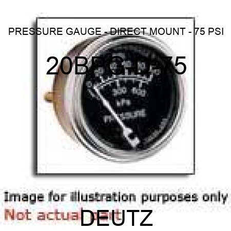 PRESSURE GAUGE - DIRECT MOUNT - 75 PSI 20BPG-D-75
