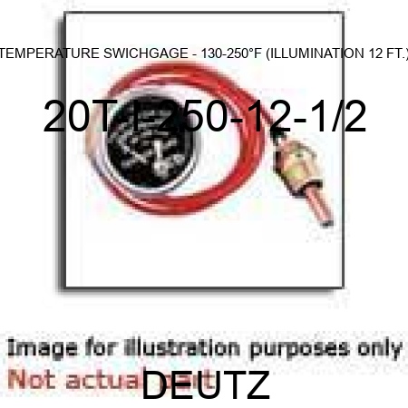 TEMPERATURE SWICHGAGE - 130-250°F (ILLUMINATION, 12 FT.) 20T-I-250-12-1/2