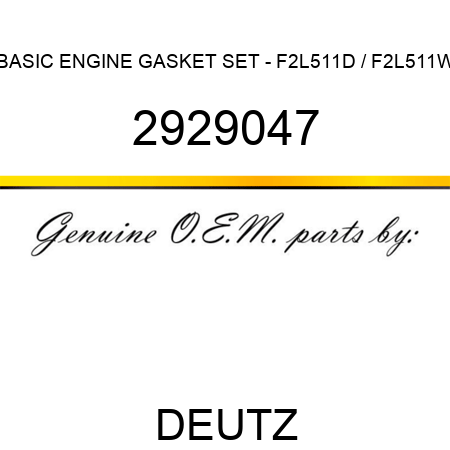 BASIC ENGINE GASKET SET - F2L511D / F2L511W 2929047