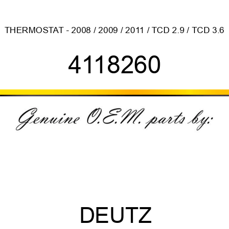 THERMOSTAT - 2008 / 2009 / 2011 / TCD 2.9 / TCD 3.6 4118260