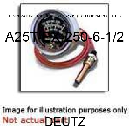 TEMPERATURE SWICHGAGE - 130-250°F (EXPLOSION-PROOF, 6 FT.) A25T-EX-250-6-1/2